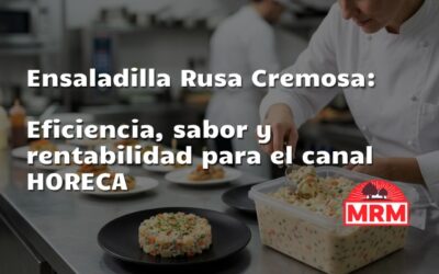 Ensaladilla Rusa Cremosa de MRM: Eficiencia, sabor y rentabilidad para el canal HORECA