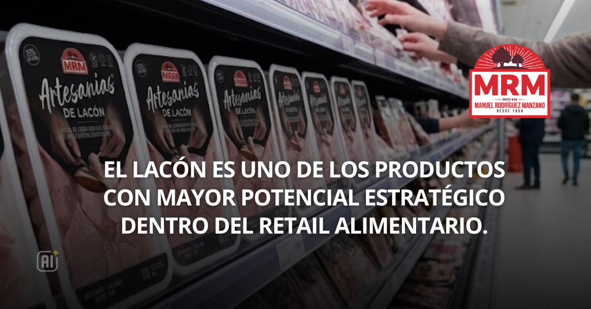 BLOG 05-08 mrm El lacón como producto estratégico del retail: una oportunidad para aumentar las ventas